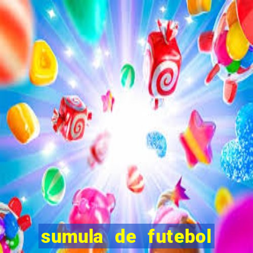 sumula de futebol de campo cbf